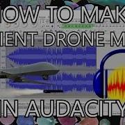 КАК ИГРАТЬ ДРОН МУЗЫКУ В AUDACITY