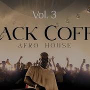 Afro House 2025 Deep Melodic Set Black Coffee Vibes Vol 3