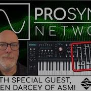 Pro Synth Network LIVE Episode 304 With Special Guest Glen Darcey Of ASM