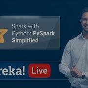 Big Data Analytics Using Spark With Python PySpark Tutorial Edureka Live