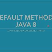 DEFAULT METHODS IN INTERFACES JAVA 8 INTERVIEW QUESTIONS JAVA 8 NEW FEATURES