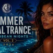 Summer Trance 2026 Caribbean Nights Uplifting Melodic Trance Mix VOL 2