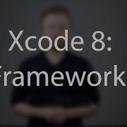 Xcode 8 Frameworks