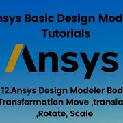 Ansys Tutorial 12 Ansys Design Modeler Body Transformation Move Translate Rotate Scale