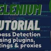Python Selenium Tutorial 6 Bypass Detection Using Plugins Settings Proxies
