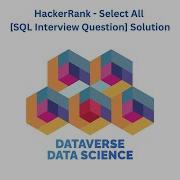 HackerRank Select All SQL Interview Question Solution