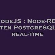 NodeJS Node RED Listen PostgreSQL In Real Time