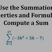 Use Summation Properties And Formulas To Evaluate Sigma Notation Sum 3k 2 5k 7