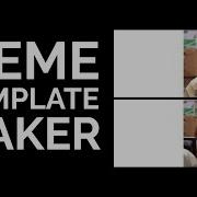 How To Make Meme Templates Free Online Meme Template Maker
