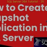 Как создать репликацию моментальных снимков в SQL Server Sqlserver Replication Snapshot Sql