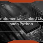 Implementasi Linked List Pada Python Ll Struktur Data