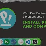 Web Dev Environment Setup On Linux Part 05 Install PHP And Composer