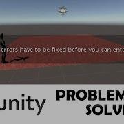 All Compiler Errors Have To Be Fixed Before You Can Enter Playmode In Unity Unity Problem Solved