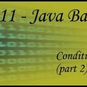 Java Basics 11 Conditionals Part 2