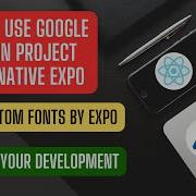 How To Use Google Fonts In React Native Expo Applications