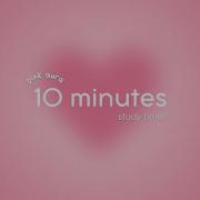 10 Minutes Pink Aura Timer For Deep Focus Productivity Aesthetic Focus Countdown