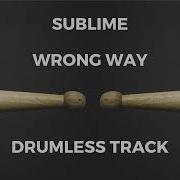 Sublime Wrong Way Drumless