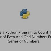 Write A Python Program To Count The Number Of Even And Odd Numbers From A Series Of Numbers