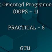 OOP 1 Practical 8 JAVA GTU