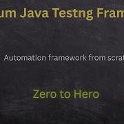 Build A Selenium Java Automation Framework Step By Step Page Object Model TestNG Maven