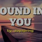 Found In You By Joyspring Lyric Video