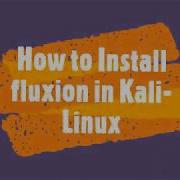 How To Install Fluxion On Kali Linux