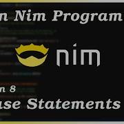 Case Statements Nim Tutorial Part 8