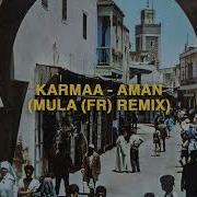 Karmaâ Aman Mula FR Remix