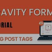 How To Use Post Tags In Gravity Forms With Caption