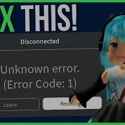 ERROR CODE 1 ROBLOX FIXED Error Code 1 Roblox Unknown Error