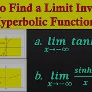 How To Find A Limit Involving Hyperbolic Functions Part B