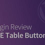 How To Add HTML Table Buttons In TinyMCE WordPress Plugin Review