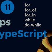 11 Loops In TypeScript For For Of For In While D0 While Loops