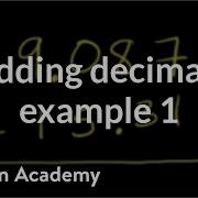 Adding Decimals Example 1 Decimals Pre Algebra Khan Academy