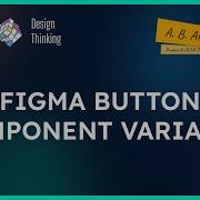Figma Button Component Variants Create Dynamic Button In Figma