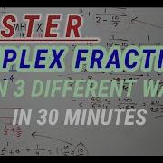 How To Master Complex Fractions In 3 Ways In 30 Minutes KasyannoEZMath