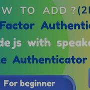 2FA In Node Js Using Speakeasy Google Authenticator Secure Login With Two Factor Authentication