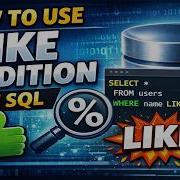 How To Use The LIKE Condition In SQL