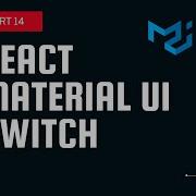 React Material UI Tutorial 14 Switch Component Material UI Tutorial