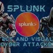 Splunk Detect And Visualise Cyber Attacks