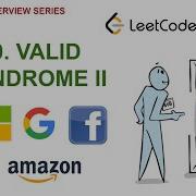 Valid Palindrome II Leetcode 680 Amazon Google Facebook Interview Question