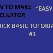 How To Make Calculator In QuickBasic EASY