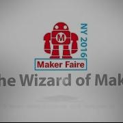 The Wizard Of Make Maker Faire NY 2016