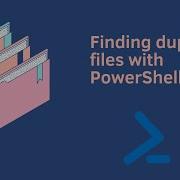 Finding Duplicate Files With PowerShell