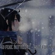 Nightcore Wait For You 4D Feat 8utterfly
