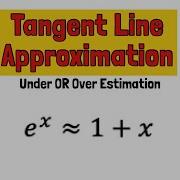 Is The Tangent Line Approximation Under Or Over Estimation Ali BA