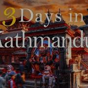 How To Spend 3 Days In KATHMANDU Nepal