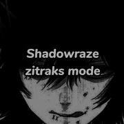 Shadowraze Zitraks Mode текст песни