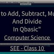 QBASIC Addition Subtraction Multiplication And Division In Qbasic