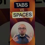 Tabs Vs Spaces